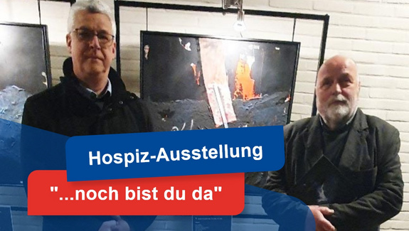 Hospiz Ausstellung - noch bist du da